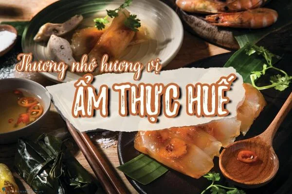 Ẩm thực Huế: Cẩm nang ăn uống từ A-Z