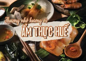 Ẩm thực Huế: Cẩm nang ăn uống từ A-Z